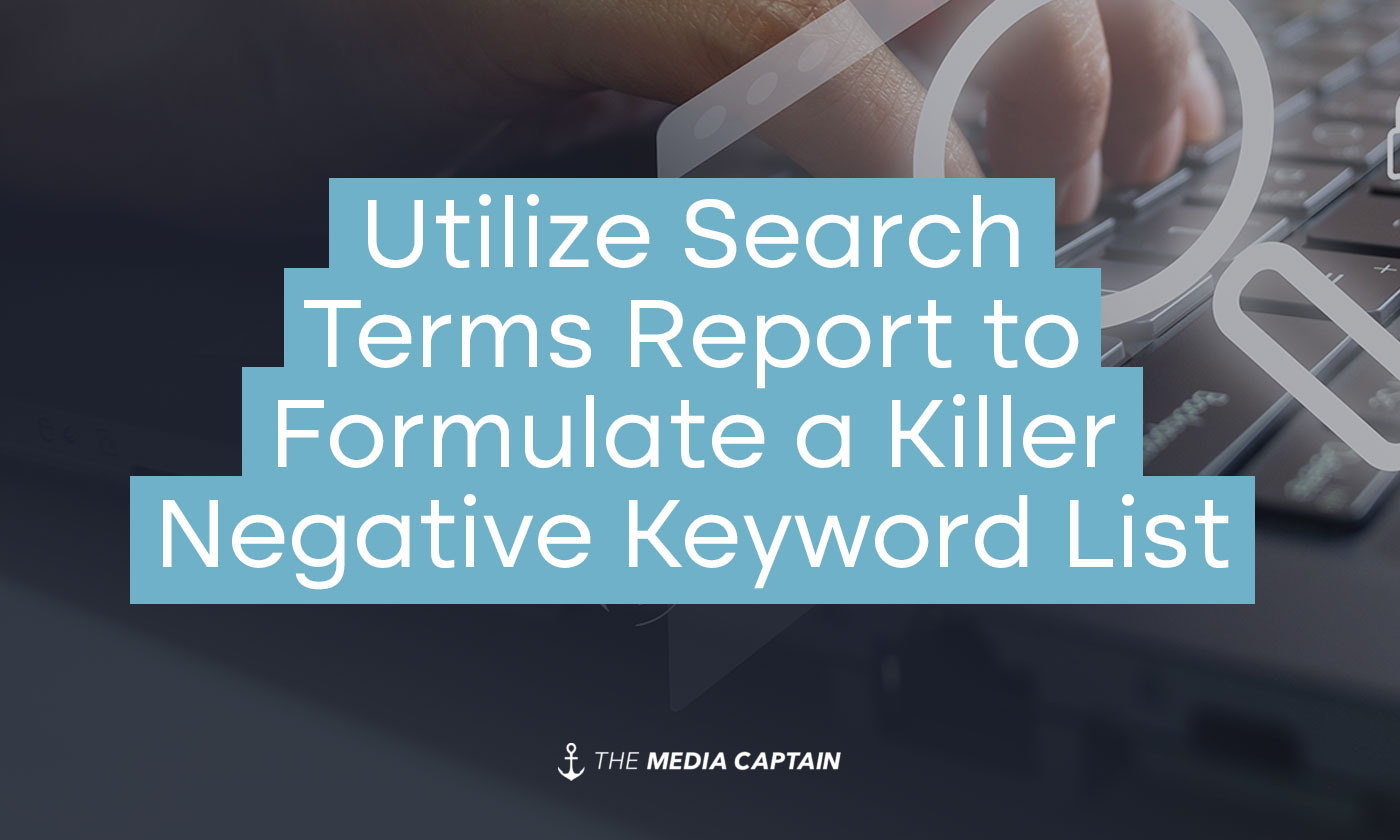 TMC-utilize-search-terms-report-to-formulate-a-killer-negative-keyword-list-img-a
