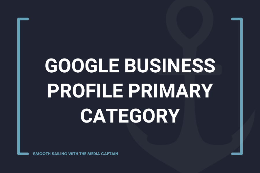 How To Choose the Right Primary Category for Google My Business