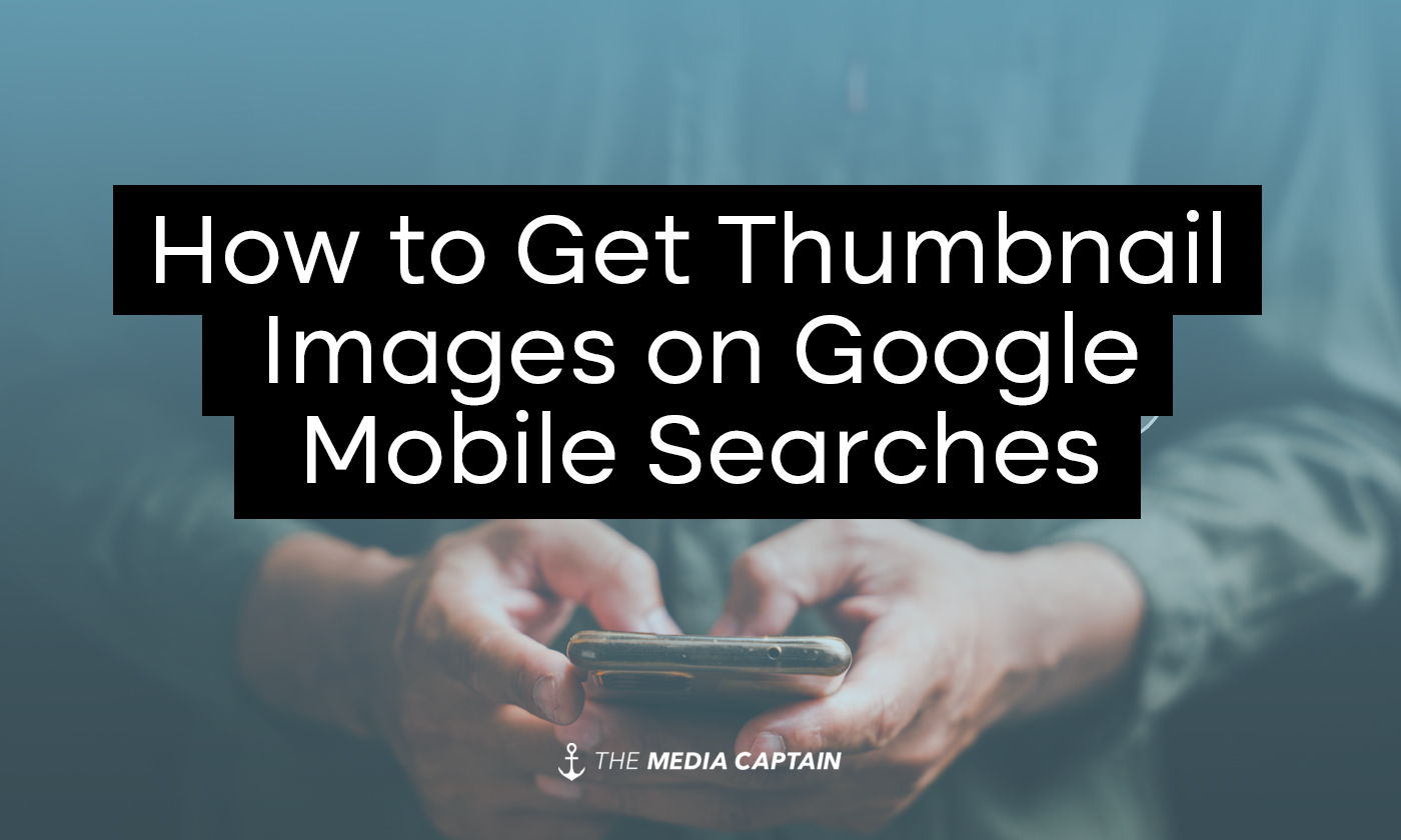 TMC-how-to-get-thumbnail-images-google-mobile-searches-img