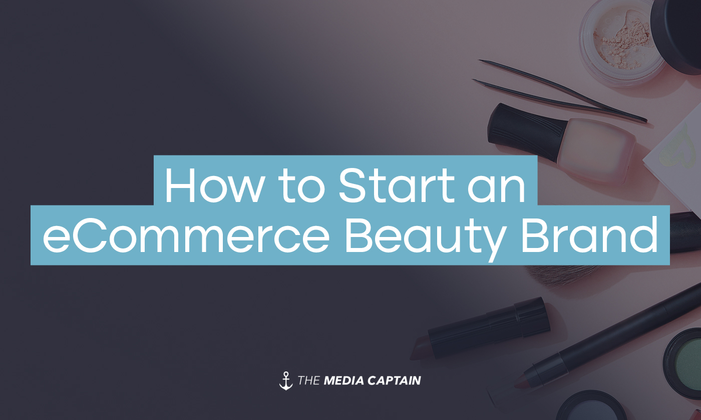 how-to-start-an-ecommerce-beauty-brand