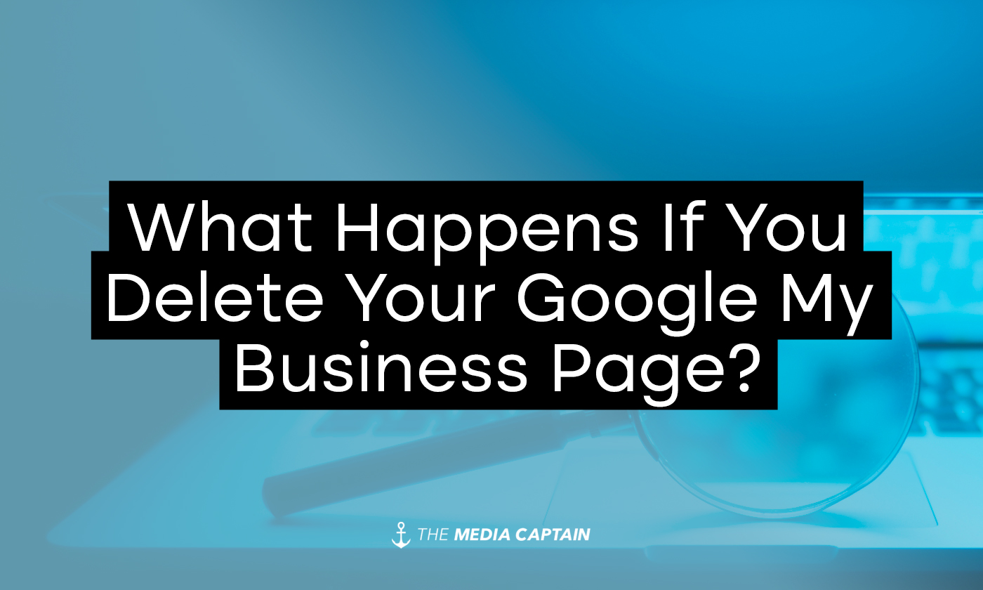 what-happens-if-you-delete-your-google-my-business-page
