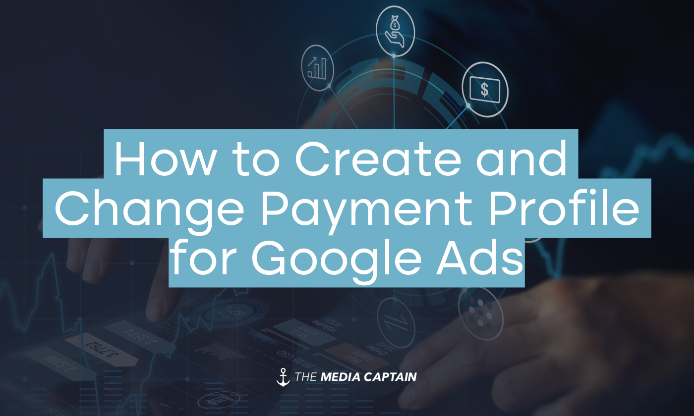 how-to-create-google-ads-payment-profile