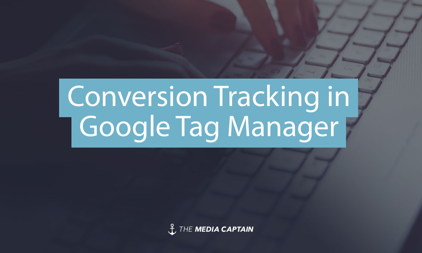 Conversion Tracking in Google Tag Manager
