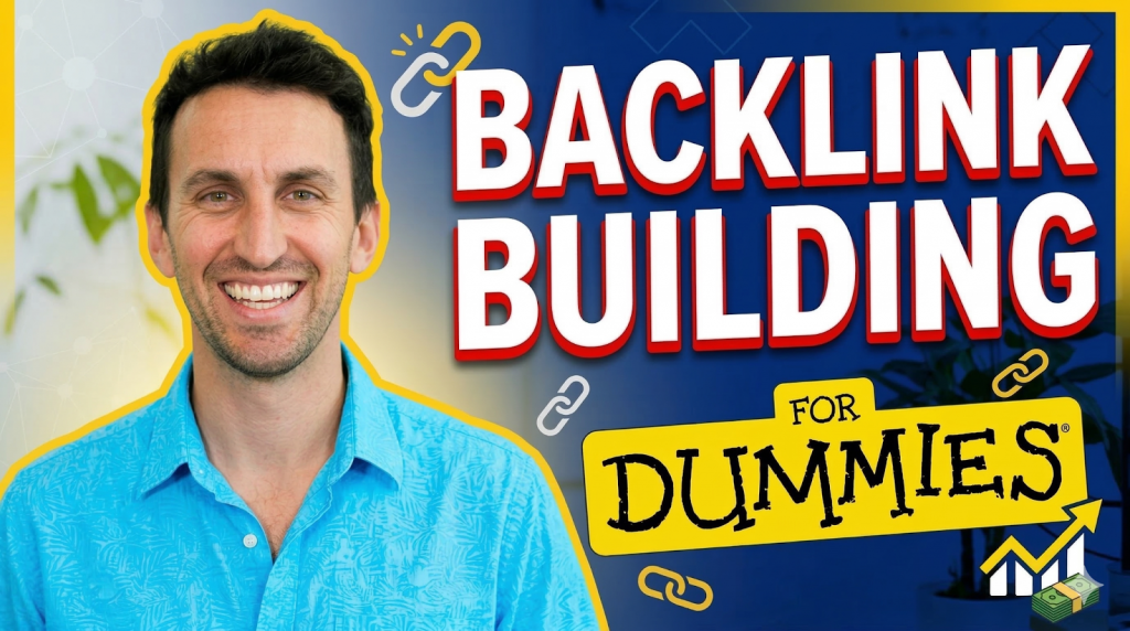 Backlink Building For Dummies YouTube thumbnail with a man smiling with a blue shirt on. 