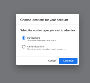 A Google Ads pop-up window titled "Choose locations for your account" with the radio button for "Our locations" selected to indicate the advertiser owns the store.